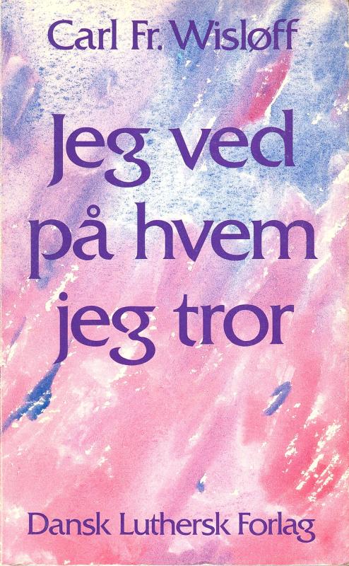 Jeg ved på hvem jeg tror