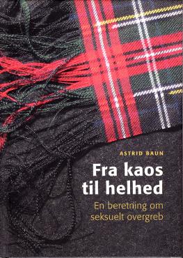 Fra kaos til helhed, en beretning om seksuelt misbrug (Som ny)