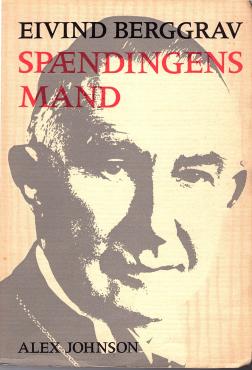 Eivind Berggrav, Spændingens mand
