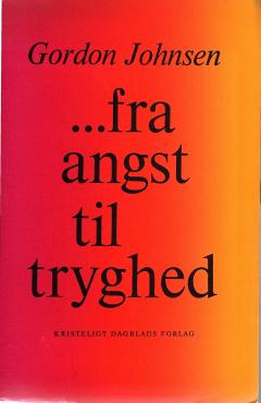 . . . fra angst til tryghed