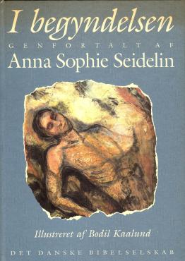 I begyndelsen, Genfortalt af Anna Sofie Seidelin (som ny bog)
