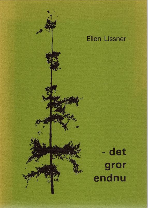 - det gror endnu