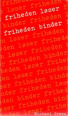 Friheden løser - friheden binder