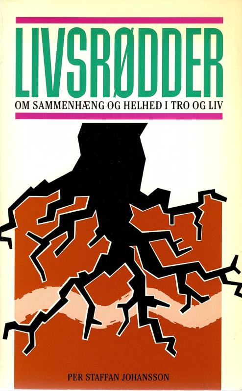Livsrødder, om sammenhæng og helhed i tro og liv