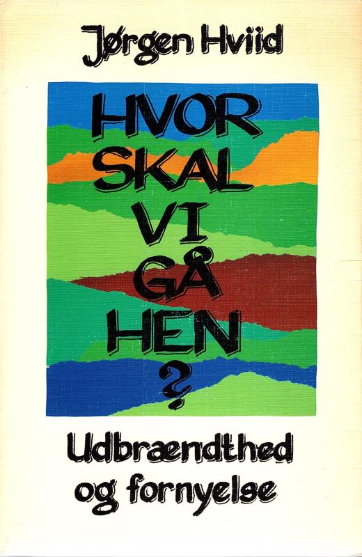 Hvor skal vi gå hen, udbrændthed og fornyelse