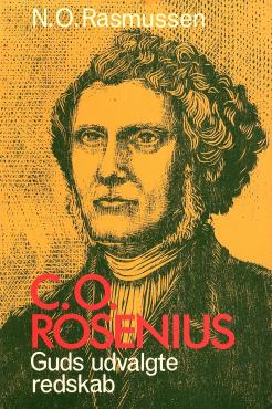 C. O. Rosenius, Guds udvalgte redskab