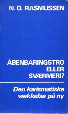 Åbenbaringstro eller sværmeri? Den karismatiske vækkelse på ny