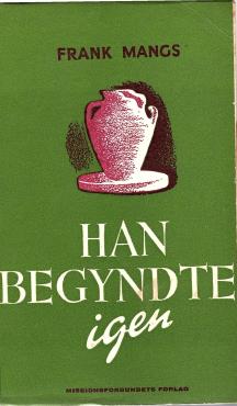 Han begyndte igen
