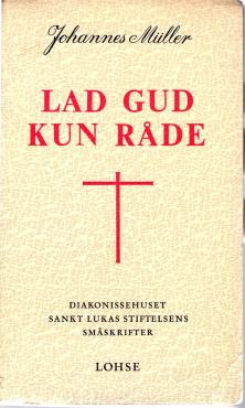 Lad Gud kun råde