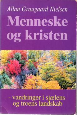 Menneske og kristen, vandringer i sjælens og troens landskab