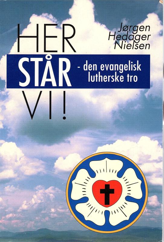 Her står vi - den evangelisk-lutherske tro