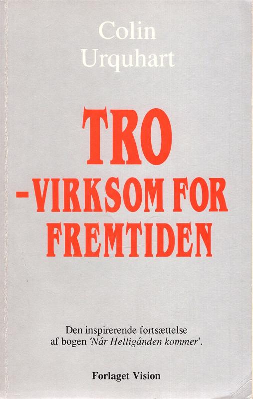 Tro - virksom for fremtiden