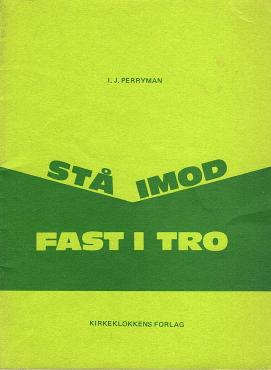 Stå imod, fast i tro,