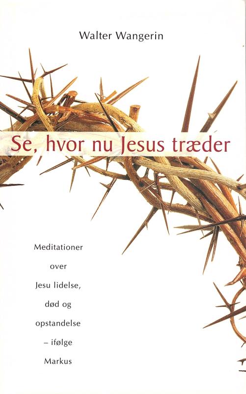 Se, hvor nu Jesus træder