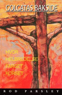 Golgatas bakside. Hvor helbredelse farget korset