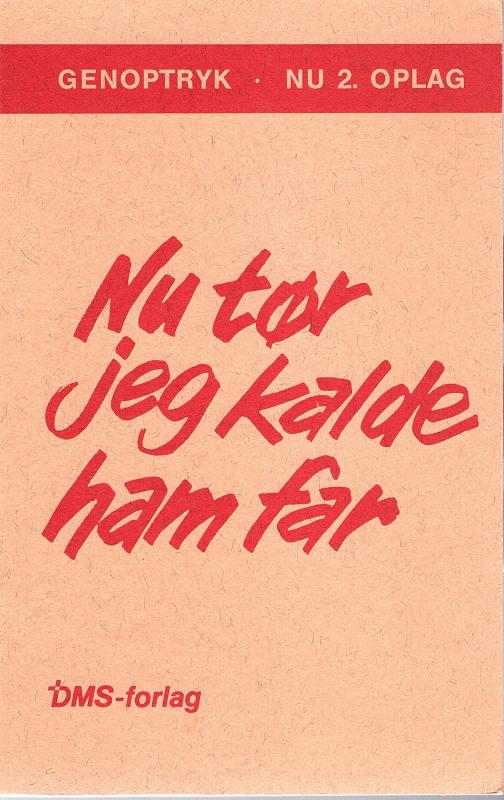Nu tør jeg kalde Ham far