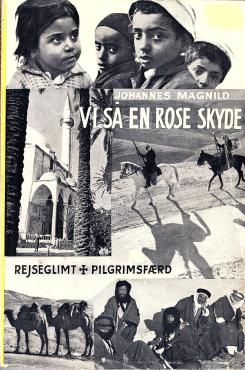 Vi så en rose skyde, rejseglimt og pilgrimsfærd