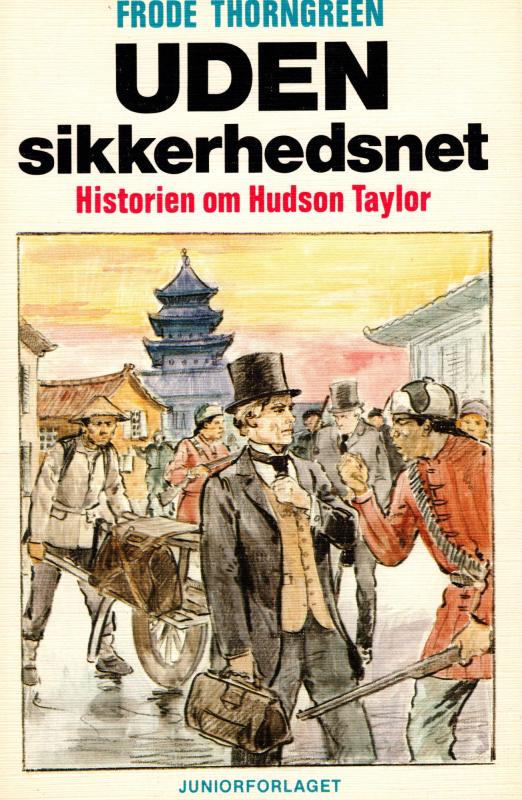 Uden sikkerhedsnet, (Hudson Taylor)