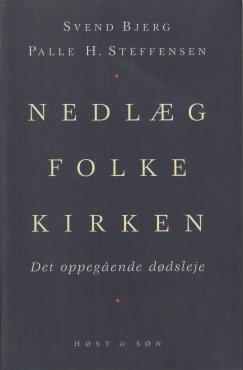 Nedlæg Folkekirken, det oppegående dødsleje