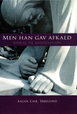 Men Han gav afkald, bidrag til Kristologien