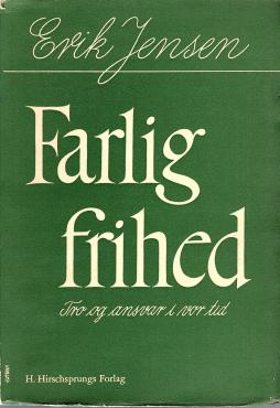 Farlig frihed, Tro og ansvar i vor tid