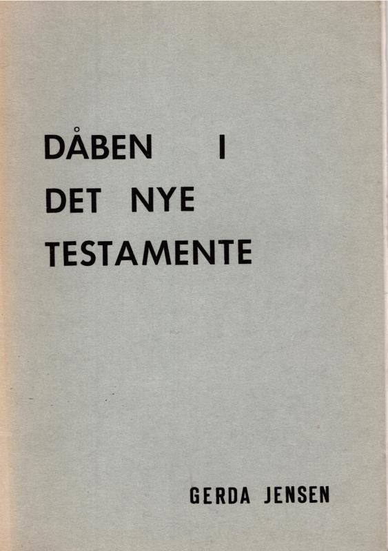 Dåben i det nye testamente - med særligt henblik på spørgsmålet om barnedåben