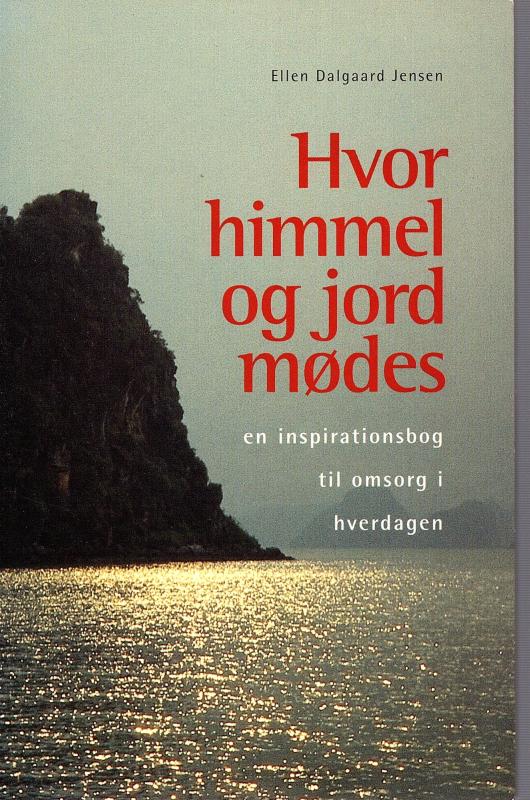 Hvor himmel og jord mødes, omsorg i hverdagen