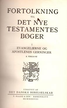 Fortolkning til det Nye Testamentes Bøger. (Bind I + II. 1930)
