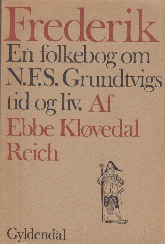 Frederik en folkebog om N.F.S. grundtvig tid og liv