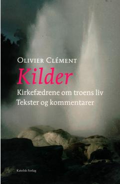 Kilder, Kirkefædrene om troens liv (som ny bog)