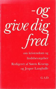 - og give dig fred, om kristendom og fredsbevægelser