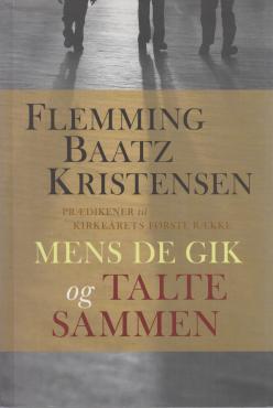 Mens de gik og talte sammen. I