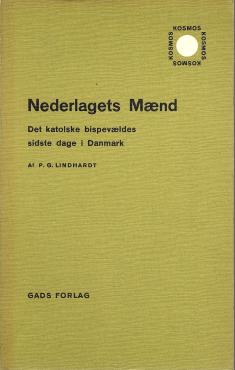 Nederlagets mænd. Det katolske bispevældes sidste dage i Danmark