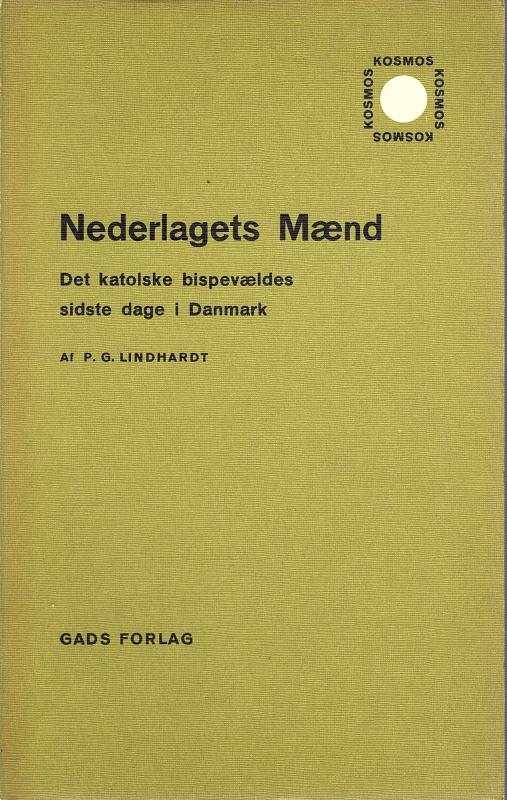 Nederlagets mænd. Det katolske bispevældes sidste dage i Danmark