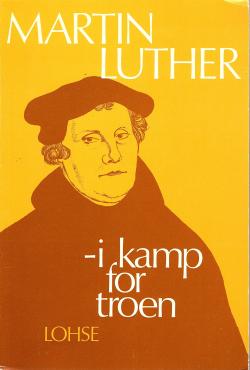 Martin Luther - i kamp for troen