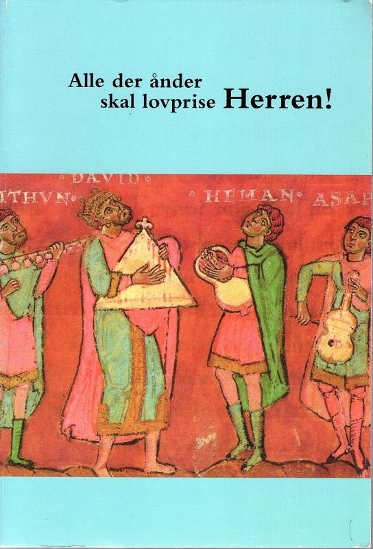 Alle der ånder skal lovprise Herren!