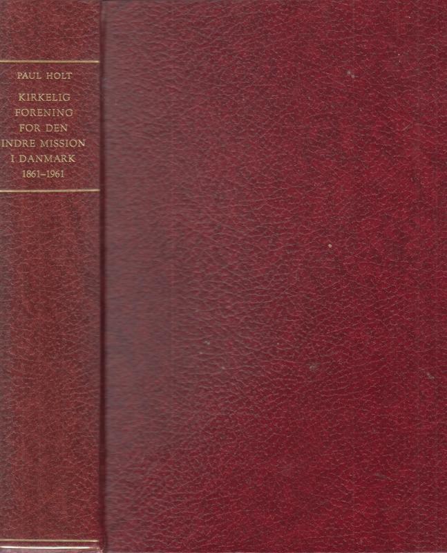 Kirkelig forening for den indre mission i Danmark (1861-1961)