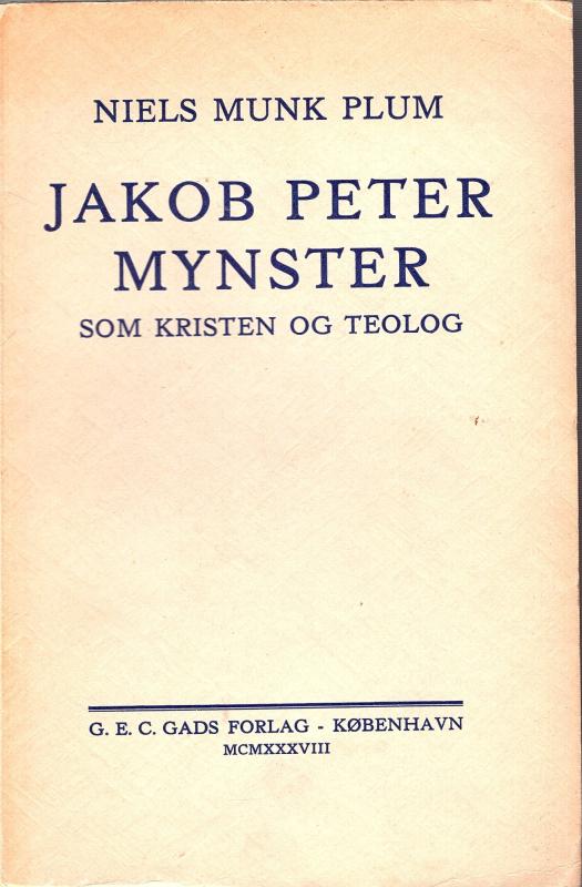 Jakob Peter Mynster, som kristen og teolog