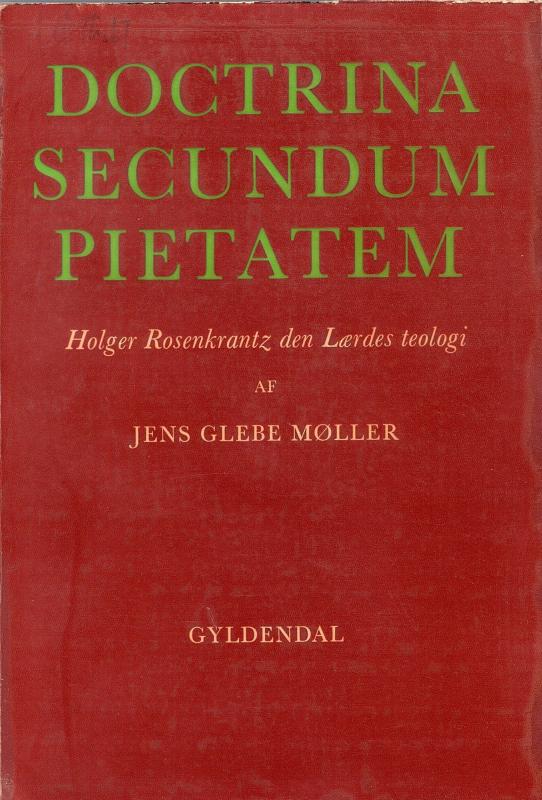 Doctrina Secundum Pietatem, Holger Rosenkrantz den Lærdes teologi