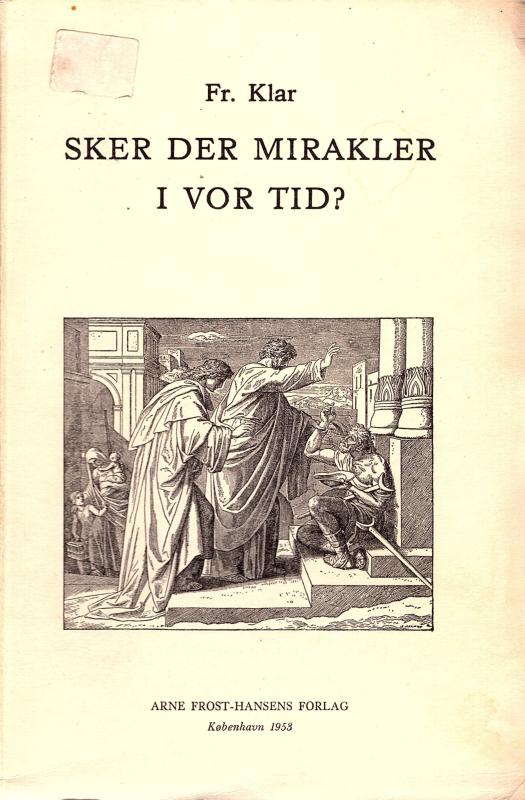 Sker der mirakler i vor tid ?