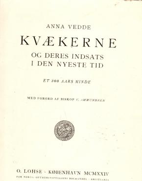 Kvækerne, og deres indsats i den nyeste tid, et 300 års minde