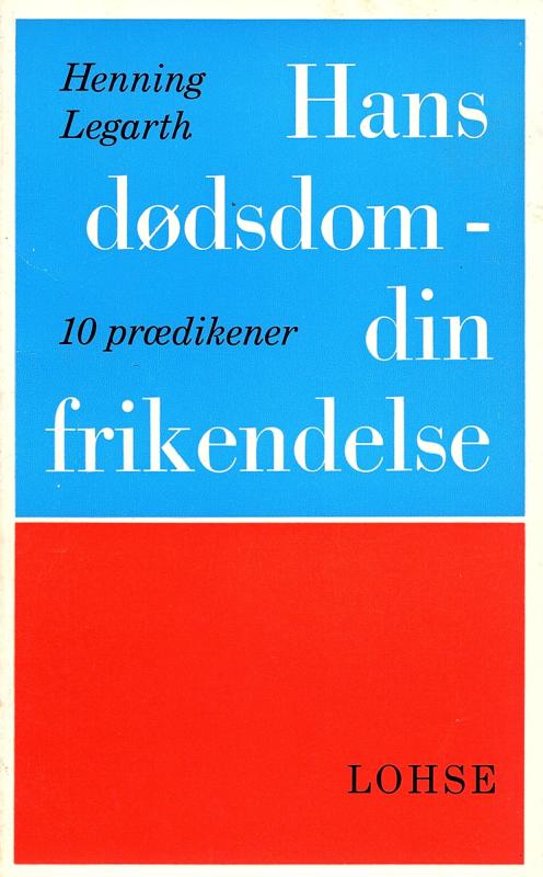 Hans dødsdom - din frikendelse, 10 prædikener