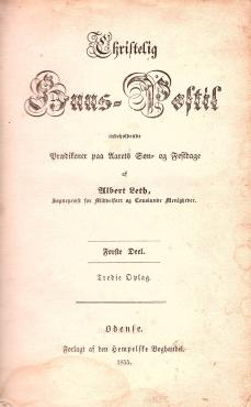 Christelig Huus-Postil, indeholdende Prædikener paa Aarets Søn- og Festdage, Odense, 1855