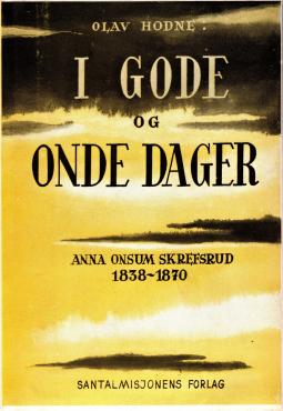 I gode og onde dager, Anna Onsum Skrefsrud 1838-1870