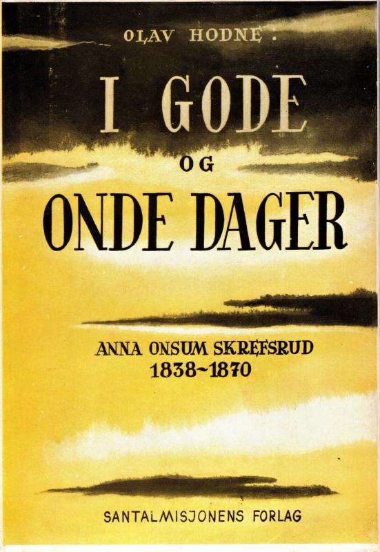 I gode og onde dager, Anna Onsum Skrefsrud 1838-1870