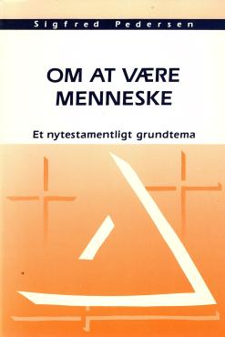 Om at være menneske, et nytestamentligt grundtema