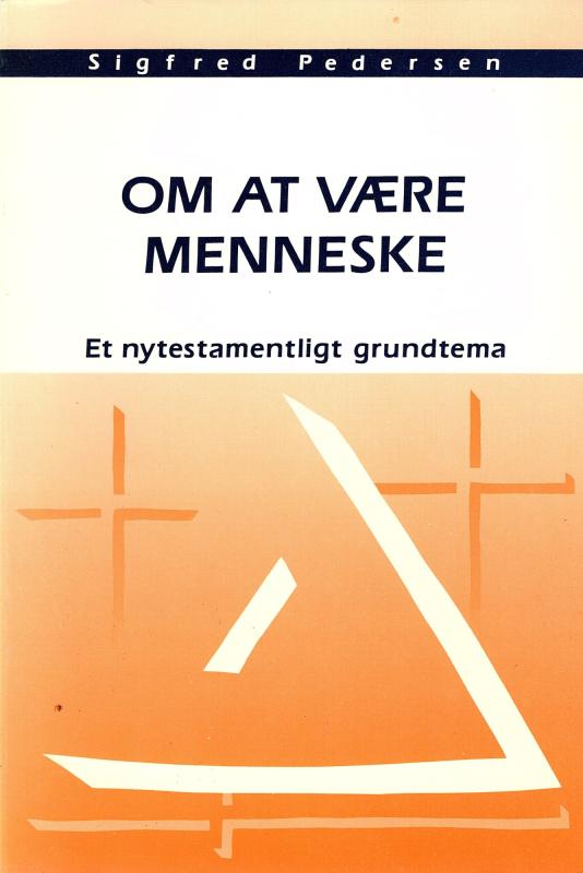 Om at være menneske, et nytestamentligt grundtema