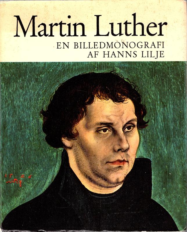 Martin Luther, en billedmonografi af Hanns Lilje