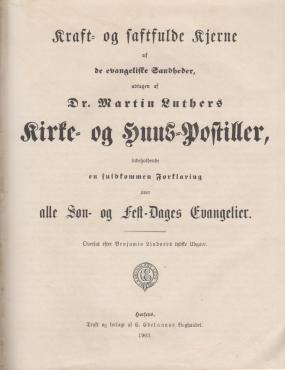 Dr. Martin Luthers Kirke- og Huus-Postiller, forklaring over alle Søn- og Festdages Evangelier (1903)