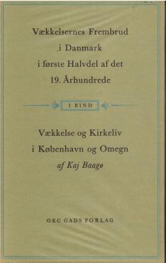Vækkelsernes frembrud i Danmark i første halvdel af det 19. århundrede (Bind I)